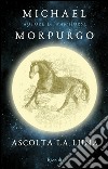 Ascolta la luna. E-book. Formato EPUB ebook