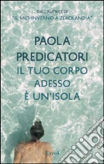 Il tuo corpo adesso è un'isola. E-book. Formato EPUB ebook