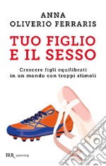 Tuo figlio e il sesso. E-book. Formato EPUB ebook