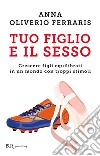 Tuo figlio e il sesso. E-book. Formato EPUB ebook