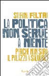 La politica non serve a niente. E-book. Formato EPUB ebook