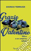 Grazie Valentino. E-book. Formato EPUB ebook di Giorgio Terruzzi