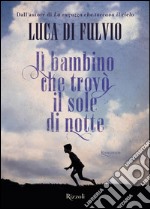 Il bambino che trovò il sole di notte. E-book. Formato EPUB ebook