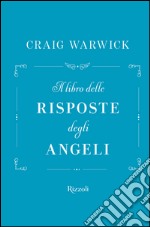 Il libro delle risposte degli angeli. E-book. Formato EPUB ebook