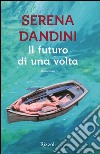 Il futuro di una volta. E-book. Formato EPUB ebook di Serena Dandini