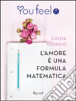 L'amore è una formula matematica (Youfeel). E-book. Formato EPUB ebook