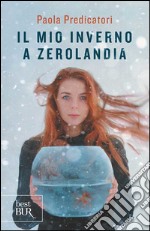 Il mio inverno a Zerolandia. E-book. Formato EPUB ebook