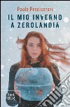 Il mio inverno a Zerolandia. E-book. Formato EPUB ebook