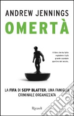 Omertà. La FIFA di Sepp Blatter, una famiglia criminale organizzata. E-book. Formato EPUB ebook