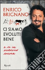 Ci siamo evoluti bene. E-book. Formato EPUB ebook