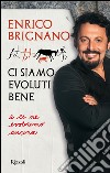 Ci siamo evoluti bene. E-book. Formato EPUB ebook