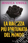 La ragazza più fortunata del mondo. E-book. Formato EPUB ebook