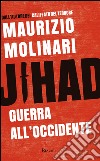 Jihad. Guerra all'Occidente. E-book. Formato EPUB ebook di Maurizio Molinari