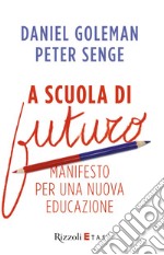 A scuola di futuro. Manifesto per una nuova educazione. E-book. Formato EPUB ebook