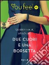 Due cuori e una borsetta (Youfeel). E-book. Formato EPUB ebook