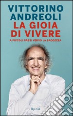 La gioia di vivere. A piccoli passi verso la salvezza. E-book. Formato EPUB ebook