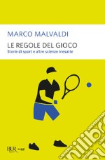 Le regole del gioco. Storie di sport e altre scienze inesatte. E-book. Formato EPUB ebook