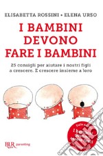 I bambini devono fare i bambini. E-book. Formato EPUB