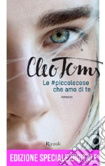 Le #piccolecose che amo di te. Ediz. speciale. E-book. Formato EPUB ebook