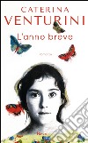 L'anno breve. E-book. Formato EPUB ebook di Caterina Venturini