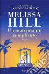 Un matrimonio complicato. E-book. Formato EPUB ebook di Melissa Hill
