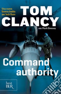 Command authority. E-book. Formato EPUB ebook di Tom Clancy