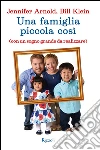 Una famiglia piccola così. E-book. Formato EPUB ebook di Bill Klein