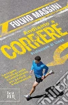 Andiamo a correre. E-book. Formato EPUB ebook di Fulvio Massini