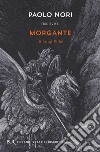 Morgante. E-book. Formato EPUB ebook di Paolo Nori