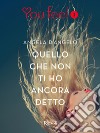 Quello che non ti ho ancora detto (Youfeel). E-book. Formato EPUB ebook di Angela D'Angelo