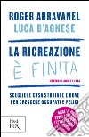 La ricreazione è finita. Scegliere la scuola, trovare il lavoro. E-book. Formato EPUB ebook