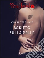 Scritto sulla pelle (Youfeel). E-book. Formato EPUB ebook