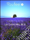 La casa nel blu (Youfeel). E-book. Formato EPUB ebook