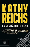 La verità delle ossa (VINTAGE). E-book. Formato EPUB ebook di Kathy Reichs