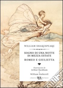 Sogno di una notte di mezza estate -  Romeo e Giulietta (Deluxe). E-book. Formato EPUB ebook di William Hatherell