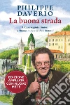 La buona strada. 150 passeggiate d'autore a Milano, in Lombardia e dintorni. E-book. Formato EPUB ebook di Philippe Daverio