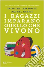 I ragazzi imparano quello che vivono. E-book. Formato EPUB ebook