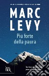 Più forte della paura. E-book. Formato EPUB ebook di Marc Levy