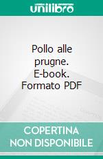 Pollo alle prugne. E-book. Formato PDF ebook di Marjane Satrapi