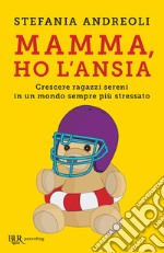 Mamma ho l'ansia. E-book. Formato EPUB ebook