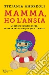 Mamma ho l'ansia. E-book. Formato EPUB ebook