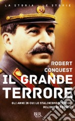 Il grande terrore. Gli anni in cui lo stalinismo sterminò milioni di persone. E-book. Formato EPUB ebook