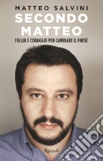 Secondo Matteo. Follia e coraggio per cambiare il paese. E-book. Formato EPUB ebook