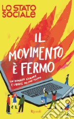 Il movimento è fermo. Un romanzo d'amore e di protesta. E-book. Formato EPUB