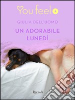 Un adorabile lunedì (Youfeel). E-book. Formato EPUB ebook