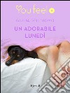 Un adorabile lunedì (Youfeel). E-book. Formato EPUB ebook