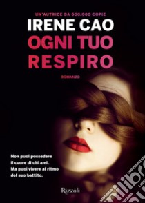 Ogni tuo respiro. E-book. Formato EPUB ebook di Irene Cao