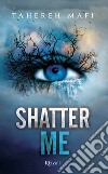 Shatter Me (versione italiana). E-book. Formato EPUB ebook