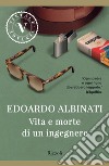 Vita e morte di un ingegnere (VINTAGE). E-book. Formato EPUB ebook di Edoardo Albinati