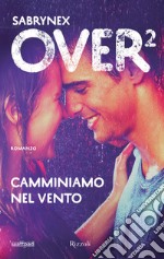 Over 2. Camminiamo nel vento. E-book. Formato EPUB ebook